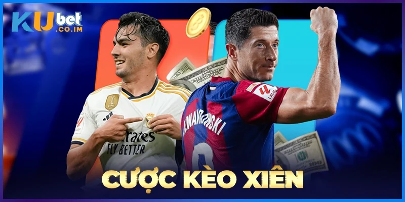 Cược Kèo Xiên